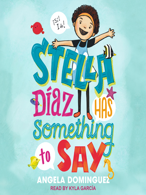 Title details for Stella Diaz Has Something to Say by Angela Dominguez - Wait list